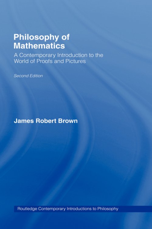 Philosophy of Mathematics: A Contemporary Introduction to the World of Proofs and Pictures