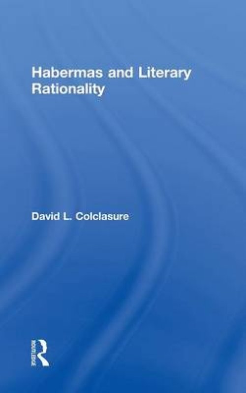 Habermas and Literary Rationality