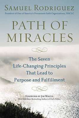 Path of Miracles: The Seven Life-Changing Principles That Lead to Purpose Andfulfillment