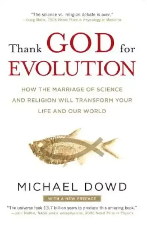 Thank God for Evolution: How the Marriage of Science and Religion Will Transform Your Life and Our World