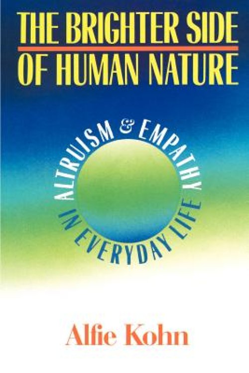 The Brighter Side of Human Nature: Altruism and Empathy in Everyday Life