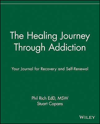 The Healing Journey Through Addiction: Your Journal for Recovery and Self-Renewal