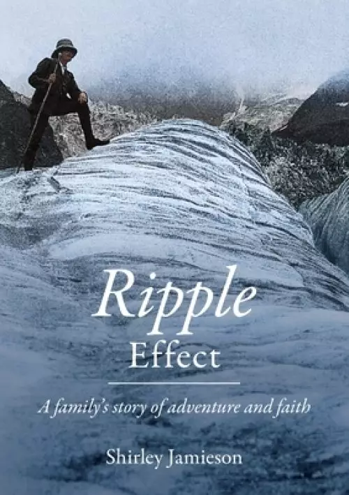 Ripple Effect: A family's story of adventure and faith