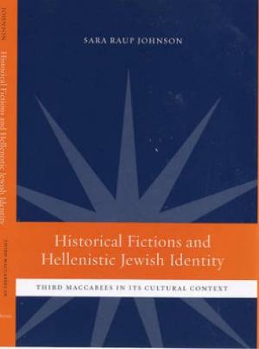 Historical Fictions and Hellenistic Jewish Identity