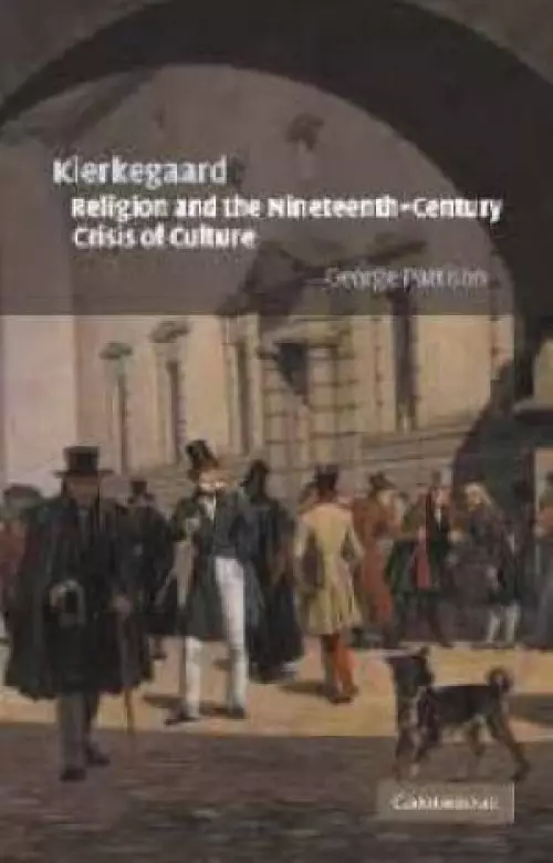 Kierkegaard, Religion And The Nineteenth-century Crisis Of Culture