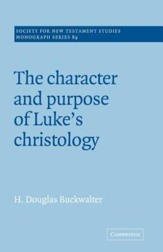 Character And Purpose Of Luke's Christology