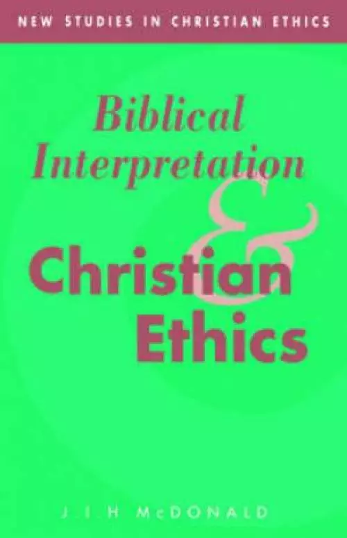 Biblical Interpretation And Christian Ethics