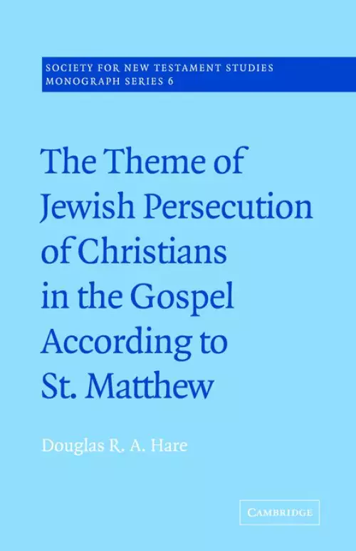 Matthew : Theme of Jewish Persecution of Christians in the Gospel According to St Matthew