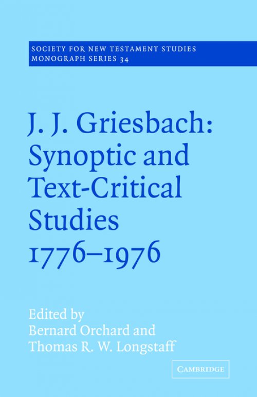 J. J. Griesbach: Synoptic And Text - Critical Studies 1776–1976