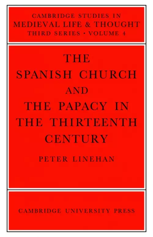 Spanish Church And The Papacy In The Thirteenth Century