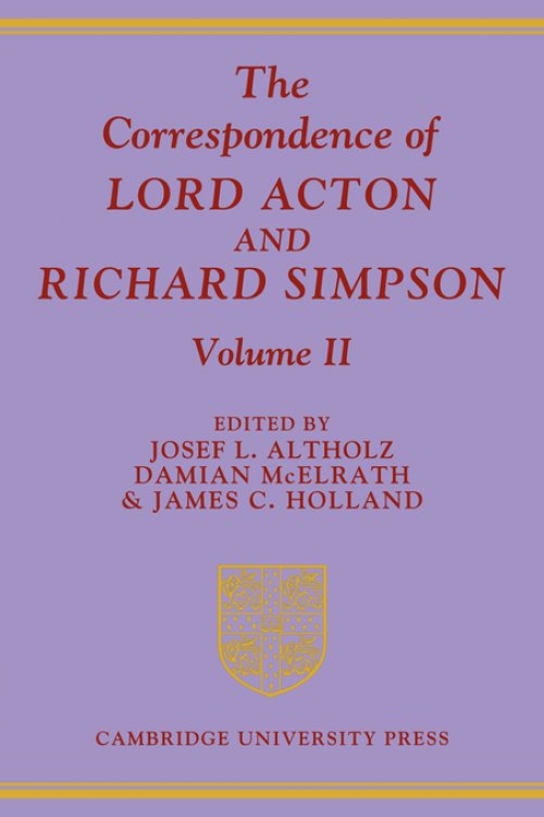 The Correspondence of Lord Acton and Richard Simpson: Volume 2