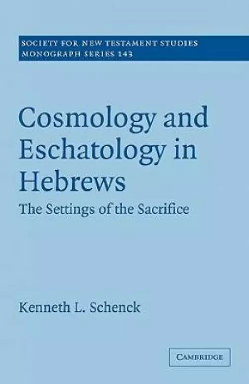 Cosmology and Eschatology in Hebrews