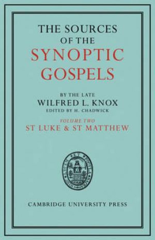 The Sources of the Synoptic Gospels: Volume 2, St Luke and St Matthew