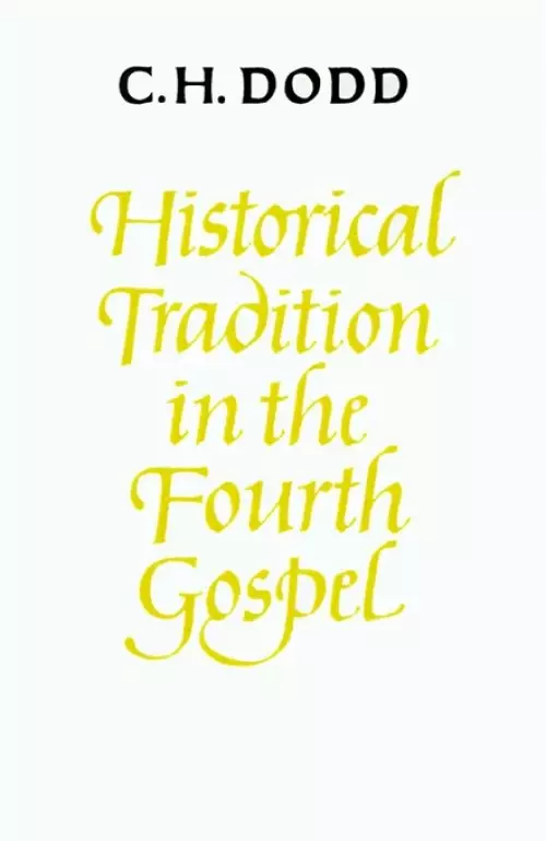 Historical Tradition In The Fourth Gospel