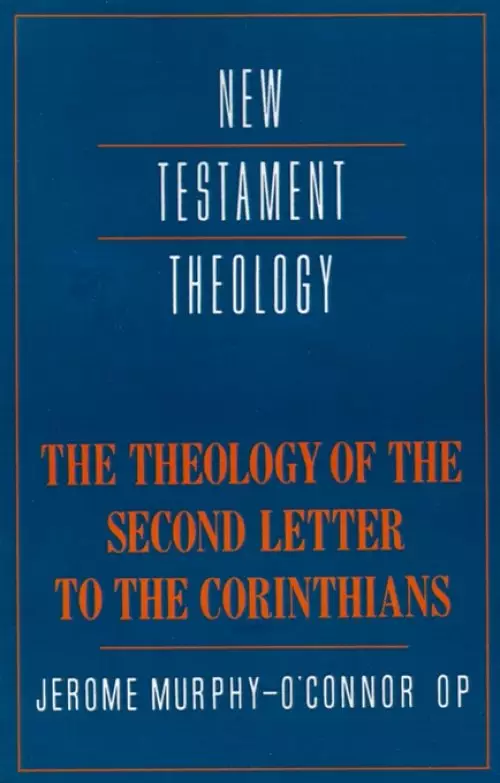 The Theology of the Second Letter to the Corinthians