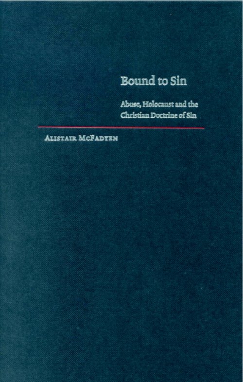 Bound to Sin: Abuse, the Holocaust and the Christian Doctrine of Sin