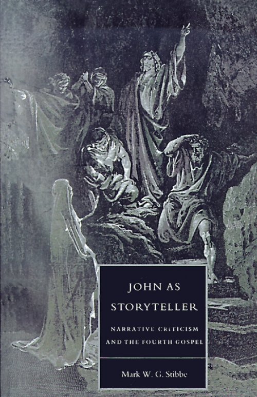 John as Storyteller: Narrative Criticism and the Fourth Gospel