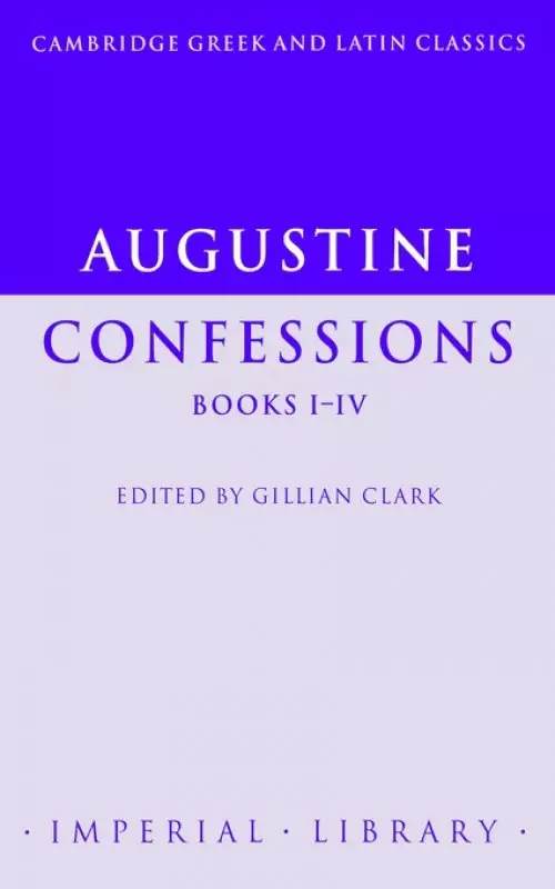 Augustine: Confessions Books I-IV