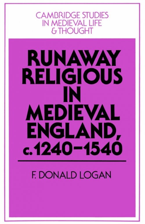 Runaway Religious in Medieval England, c.1240-1540