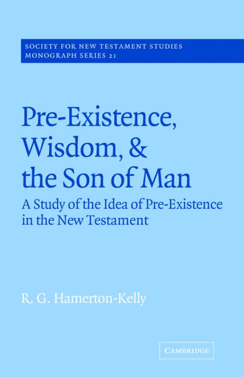 Pre-existence, Wisdom, And The Son Of Man