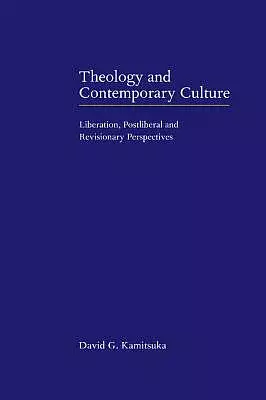 Theology and Contemporary Culture: Liberation, Postliberal and Revisionary Perspectives