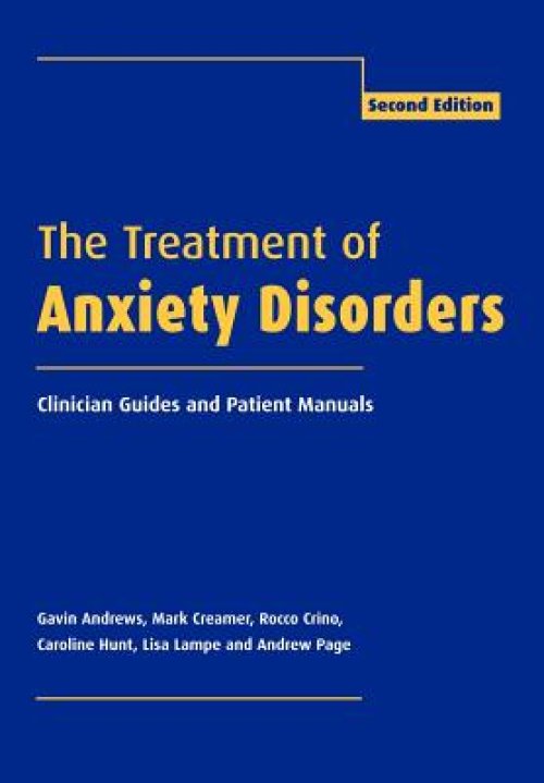 The Treatment of Anxiety Disorders: Clinician Guides and Patient Manuals