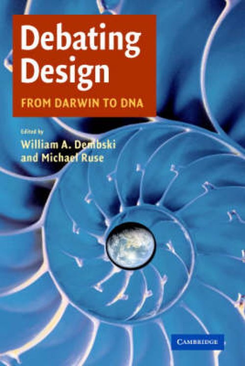 Debating Design: From Darwin to DNA