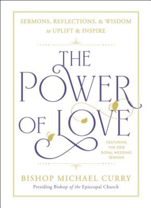 The Power of Love: Sermons, Reflections, and Wisdom to Uplift and Inspire