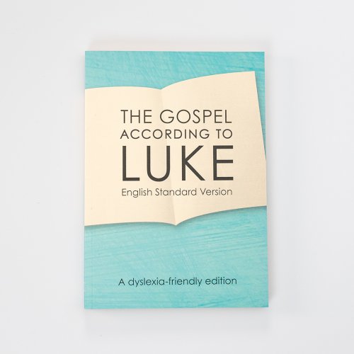 The ESV Gospel According To Luke (Dyslexia-Friendly Edition)