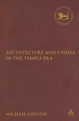 Architecture and Utopia in the Temple Era