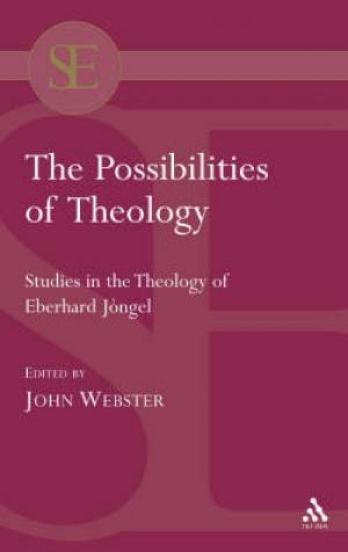 Possibilities of Theology: Studies in the Theology of Eberhard Jungel