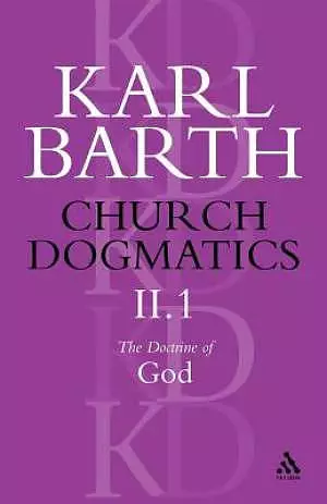 Church Dogmatics the Doctrine of God, Volume 2, Part 1