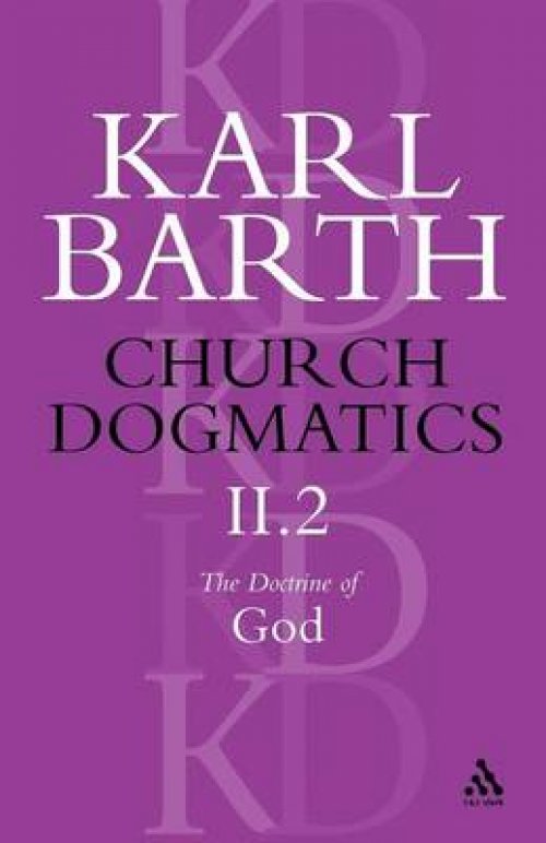 Church Dogmatics The Doctrine of God, Volume 2, Part2