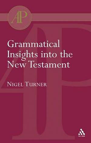 Grammatical Insights into the New Testament