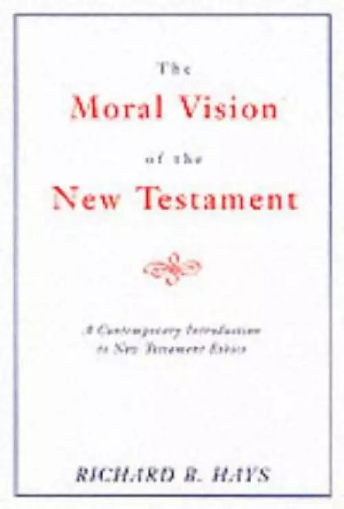 Moral Vision Of The New Testament