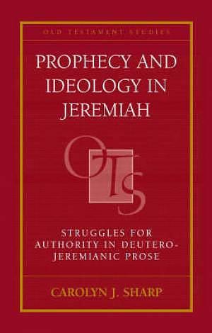 Prophecy and Ideology in Jeremiah