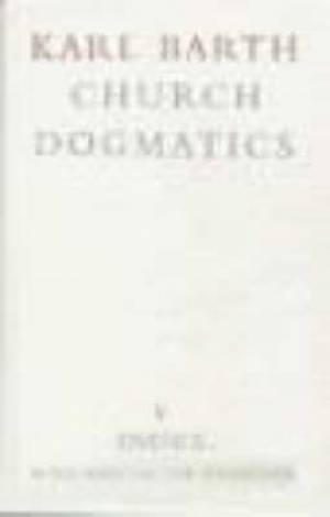 Church Dogmatics Index Volume with Aids to the Preacher