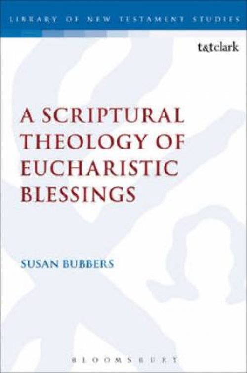 A Scriptural Theology of Eucharistic Blessings