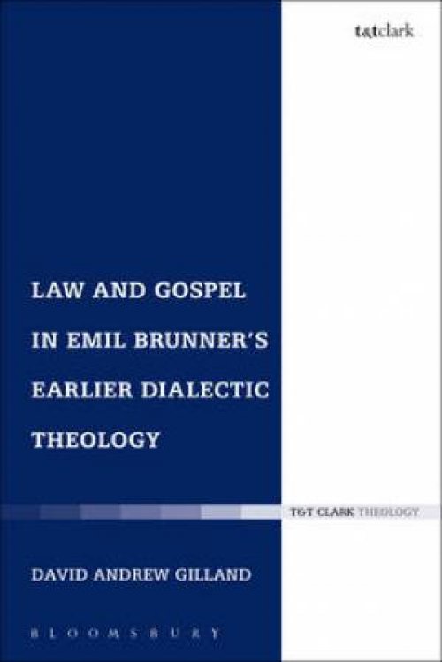 Law and Gospel in Emil Brunner's Earlier Dialectical Theology