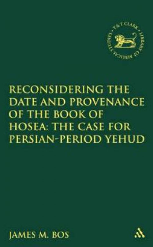 Reconsidering the Date and Provenance of the Book of Hosea