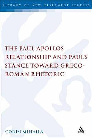 The Paul-Apollos Relationship and Paul's Stance Toward Greco-Roman Rhetoric