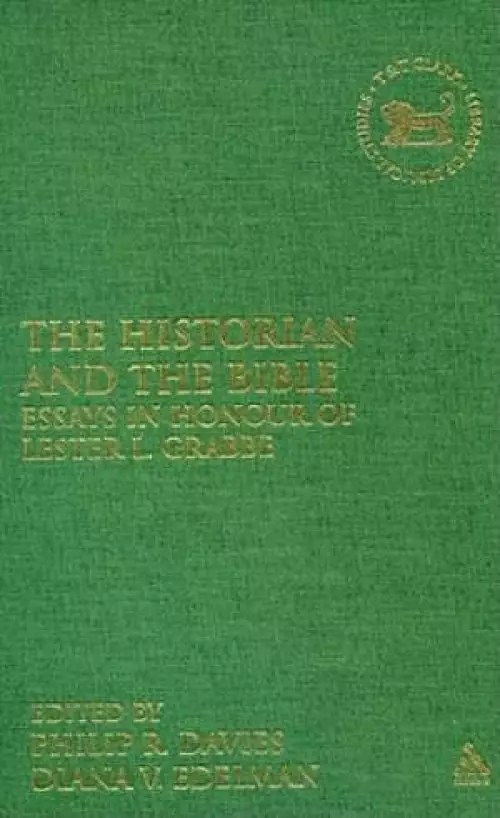 The Historian and the Bible: Essays in Honour of Lester L. Grabbe