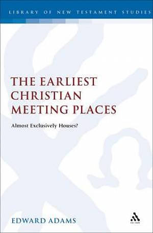 The Earliest Christian Meeting Places