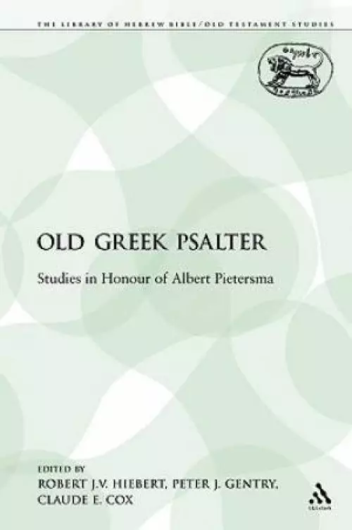 The Old Greek Psalter: Studies in Honour of Albert Pietersma