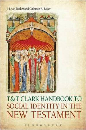 T&T Clark Handbook to Social Identity in the New Testament