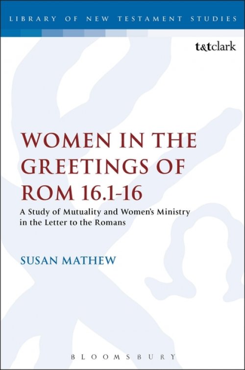 Women in the Greetings of Romans 16.1-16