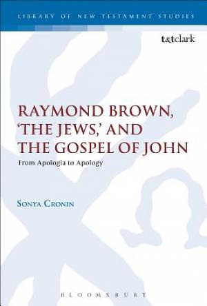 Raymond Brown, 'The Jews,' and the Gospel of John