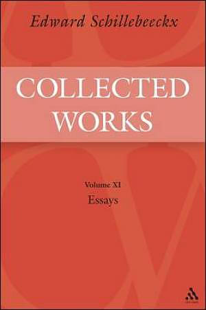 The Collected Works of Edward Schillebeeckx