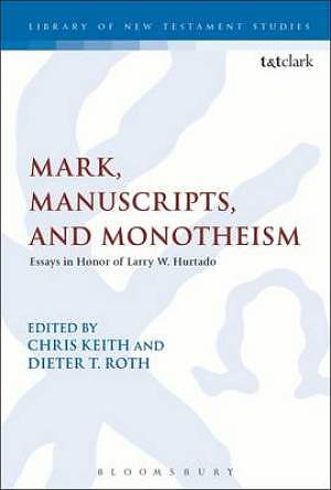 Mark, Manuscripts, and Monotheism