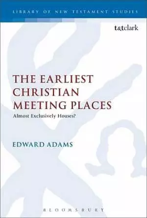 The Earliest Christian Meeting Places